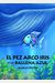 El Pez Arco Iris y la Ballena Azul (Spanish Edition)