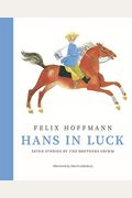Hans In Luck: Seven Stories By The Brothers Grimm