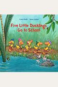 Five Little Ducklings Go to School