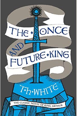 The Once and Future King The Once and Future King