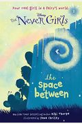The Space Between (Turtleback School & Library Binding Edition) (Never Girls)