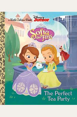 The Perfect Tea Party (Disney Junior: Sofia the First) The Perfect Tea Party (Disney Junior: Sofia the First)
