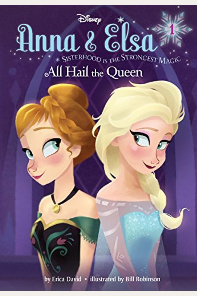 Anna & Elsa #1: All Hail The Queen (Disney Frozen)