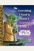 Everything I Need To Know I Learned From A Star Wars Little Golden Book