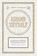 Know Thyself: Catholic Classical Education And The Discovery Of Self