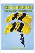 The Golden Knights: The U.s. Army Parachute Team