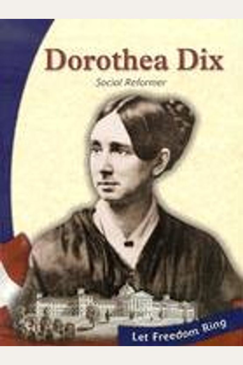 Buy Dorothea Dix: Social Reformer Book By: Barbara Witteman Buy Dorothea Dix: Social Reformer Book By: Barbara Witteman