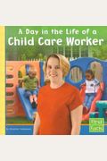 A Day In The Life Of A Child Care Worker