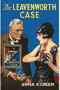 The Leavenworth Case (Detective Club Crime Classics)