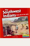The Southwest Indians: Daily Life in the 1500s (Native American Life: Regional Tribes)