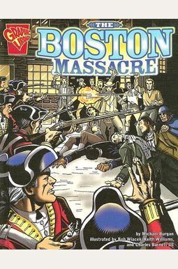 The Boston Massacre The Boston Massacre