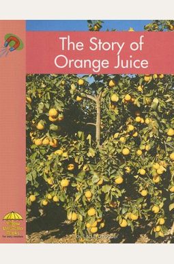 The Story of Orange Juice The Story of Orange Juice
