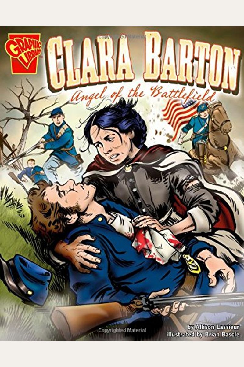 Clara Barton: Angel Of The Battlefield