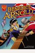 Benedict Arnold: American Hero And Traitor (Graphic Biographies)