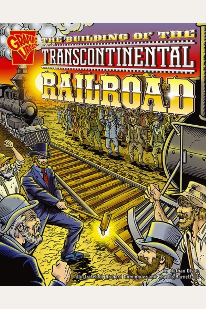 The Building Of The Transcontinental Railroad