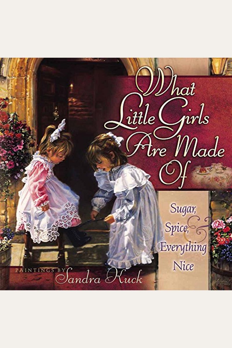 What Little Girls Are Made Of: Sugar, Spice, And Everything Nice