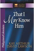That I May Know Him: Philippians & Colossians (The New Inductive Study Series)