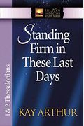 Standing Firm In These Last Days: 1 & 2 Thessalonians (The New Inductive Study Series)