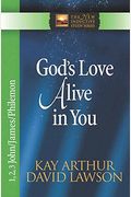 God's Love Alive In You: 1,2,3 John, James, Philemon (The New Inductive Study Series)