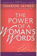 The Power Of A Woman's Words Workbook And Study Guide