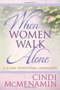 When Women Walk Alone--A 31-Day Devotional Companion