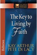 The Key To Living By Faith: Hebrews (The New Inductive Study Series)