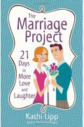 The Marriage Project: 21 Days To More Love An