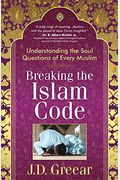 Breaking The Islam Code: Understanding The Soul Questions Of Every Muslim