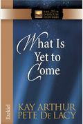 What Is Yet To Come: Ezekiel (The New Inductive Study Series)