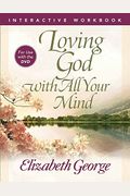 Loving God With All Your Mind Interactive Workbook