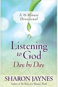 Listening To God Day By Day: A 15-Minute Devotional