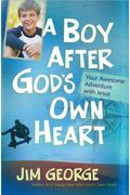 A Boy After God's Own Heart: Your Awesome Adventure With Jesus