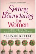 Setting Boundaries For Women: Six Steps To Saying No, Taking Control, And Finding Peace