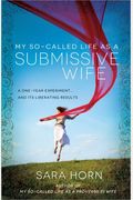 My So-Called Life As A Submissive Wife