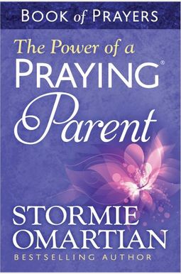 The Power Of A Praying Parent Book Of Prayers The Power Of A Praying Parent Book Of Prayers