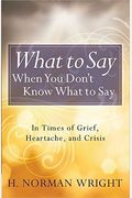 What To Say When You Don't Know What To Say
