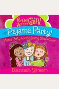 Secret Keeper Girl Pajama Party: Plan A Party Worth Losing Sleep Over