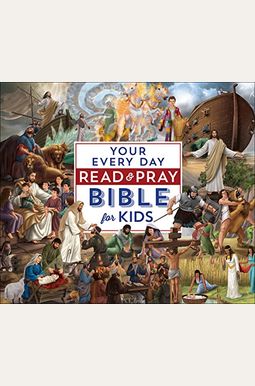 Your Every Day Read And Pray Bible For Kids Your Every Day Read And Pray Bible For Kids