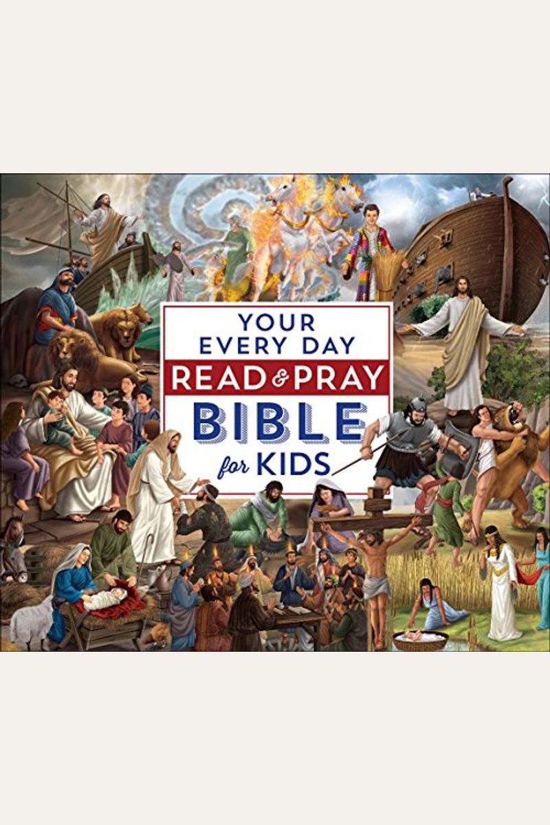 Your Every Day Read And Pray Bible For Kids