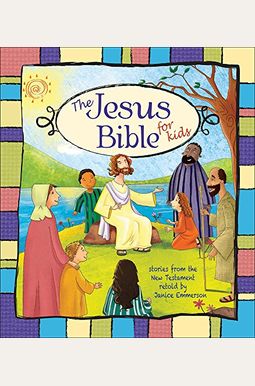 The Jesus Bible For Kids The Jesus Bible For Kids