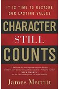 Character Still Counts: It Is Time to Restore Our Lasting Values