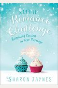 A 14-Day Romance Challenge: Reigniting Passion In Your Marriage