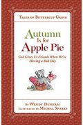 Autumn Is For Apple Pie: God Gives Us Friends When Weâ€™re Having A Bad Day (Tales Of Buttercup Grove)