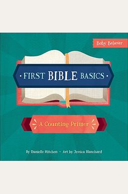 First Bible Basics: A Counting Primer First Bible Basics: A Counting Primer