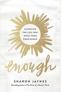 Enough: Silencing The Lies That Steal Your Confidence