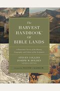 The Harvest Handbook(tm) of Bible Lands: A Panoramic Survey of the History, Geography and Culture of the Scriptures