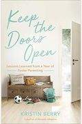 Keep The Doors Open: Lessons Learned From A Year Of Foster Parenting