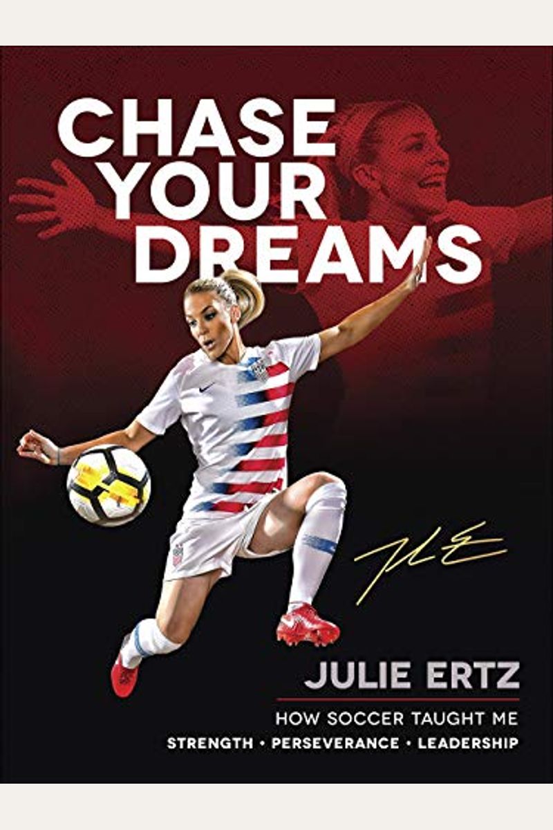 Chase Your Dreams: How Soccer Taught Me Strength, Perseverance, And Leadership
