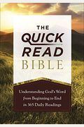 The Quick-Read Bible: Understanding God's Word From Beginning To End In 365 Daily Readings