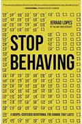 Stop Behaving: A Gospel-Centered Devotional For Change That Lasts